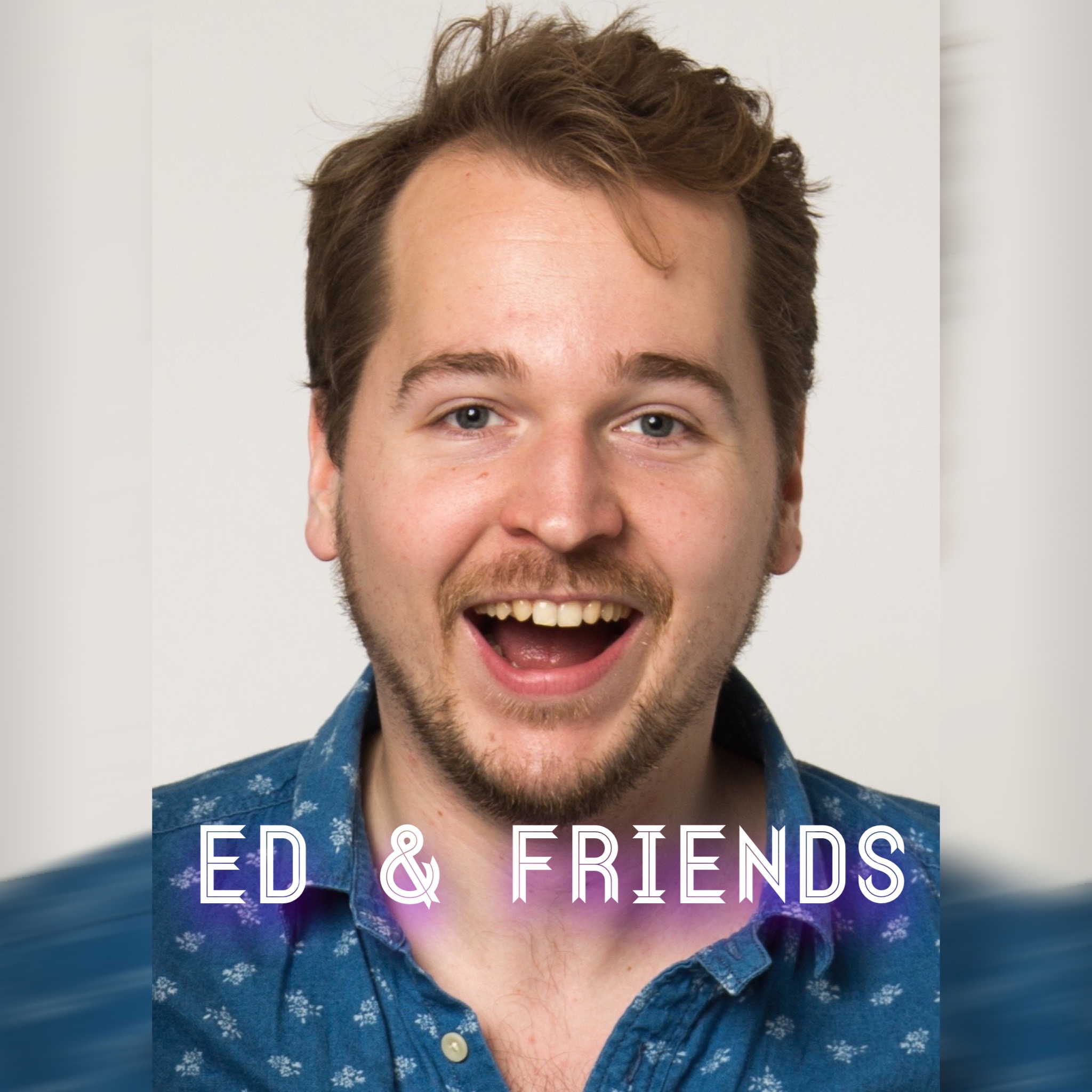 Ed And Friends – PODCAST ADVENTURES